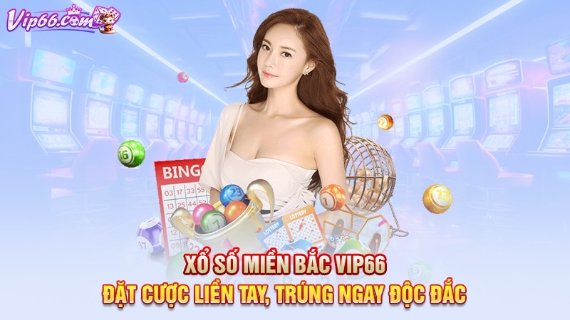 Xổ Số Miền Bắc Vip66